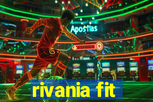 rivania fit